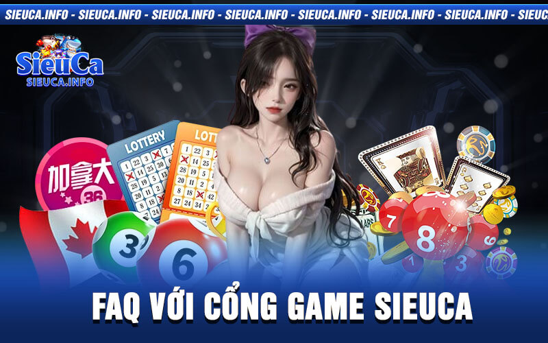 FAQ VỚI CỔNG GAME SIEUCA